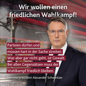 Wir wollen einen friedlichen Wahlkampf!